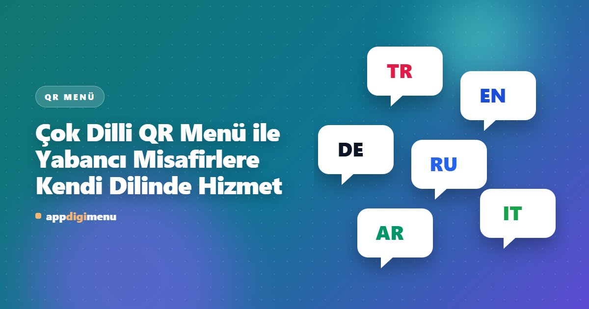 Çok Dilli QR Menü ile Yabancı Misafirlerinize Kendi Dilinde Hizmet Verin