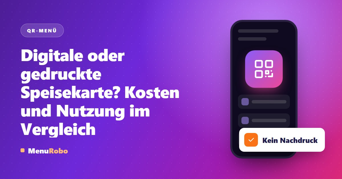 Digitale oder gedruckte Speisekarte? Kosten und Nutzung im Vergleich