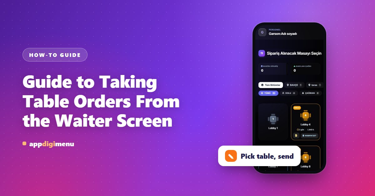 Guide to Taking Table Orders From the Waiter Screen