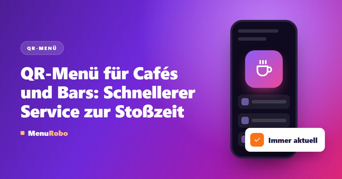 QR-Menü für Cafés und Bars: Schnellerer Service zur Stoßzeit