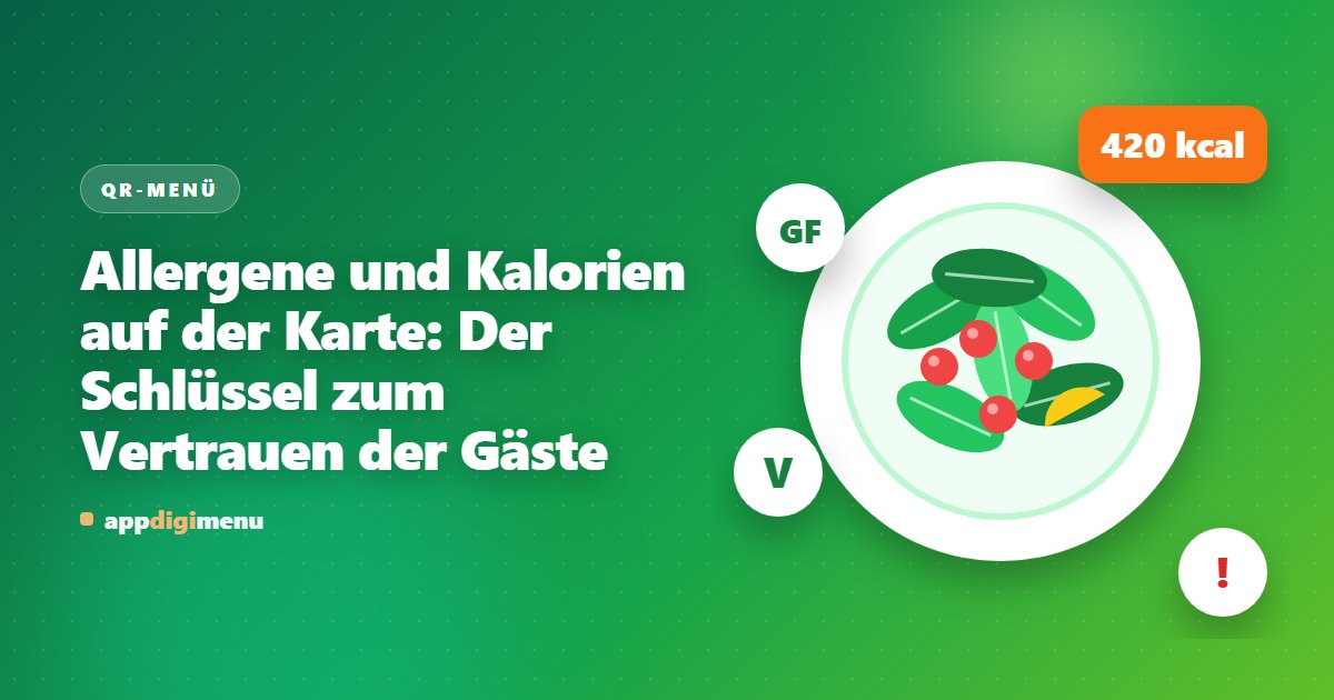 Allergene und Kalorien auf der Karte: Der Schlüssel zum Vertrauen der Gäste
