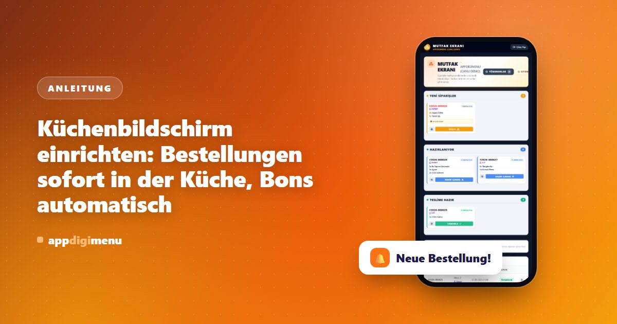 Küchenbildschirm einrichten: Bestellungen sofort in der Küche, Bons automatisch