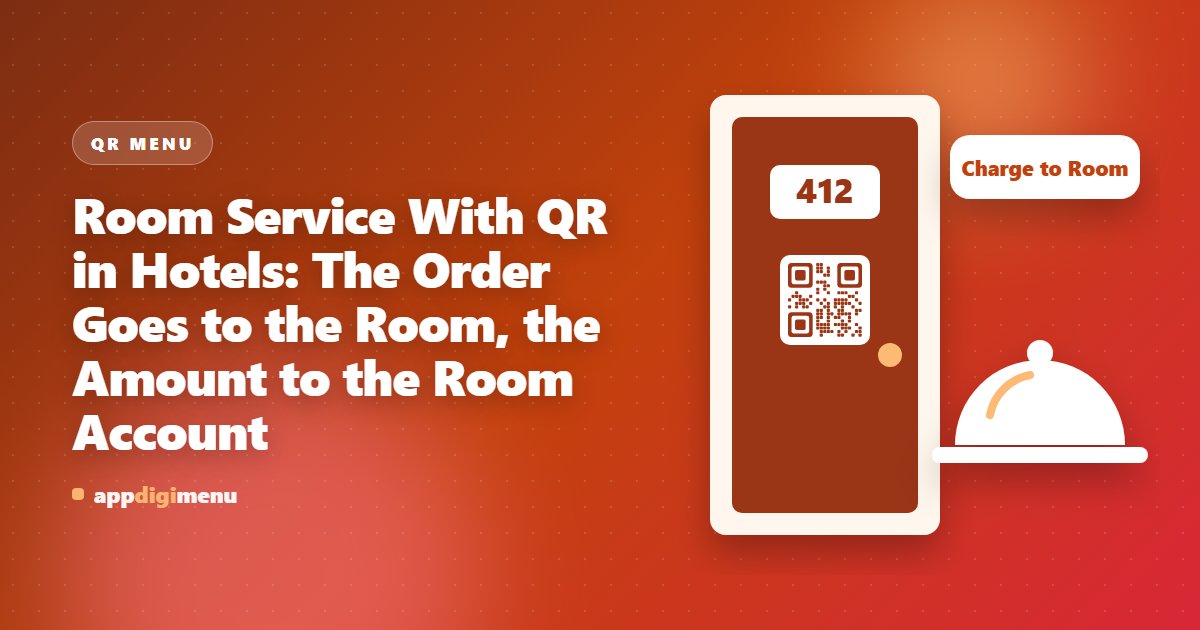 Room Service With QR in Hotels: The Order Goes to the Room, the Amount to the Room Account