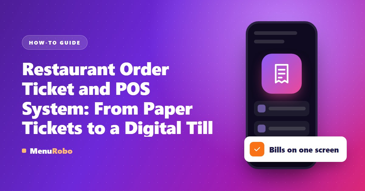 Restaurant Order Ticket and POS System: From Paper Tickets to a Digital Till